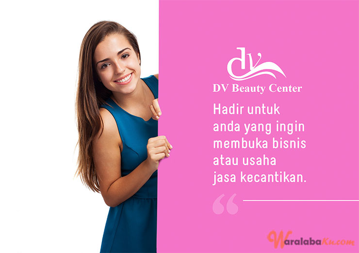 Peluang Usaha Bisnis Salon Kecantikan - DV Beauty Center