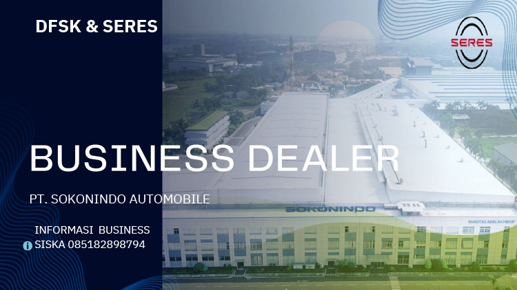 Kemitraan / Peluang Bisnis Dealer & Showroom Mobil DFSK / Seres
