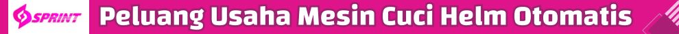 Franchise Sprint ~ Peluang Bisnis Autopilot Mesin Cuci Helm Otomatis